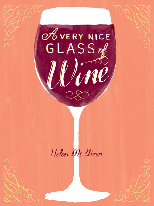 Title details for A Very Nice Glass of Wine by Helen Mcginn - Available